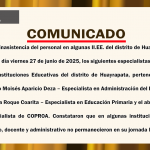 COMUNICADO, CONSTATACIÓN DE INASISTENCIA DEL PERSONAL EN ALGUNAS II.EE. DEL DISTRITO DE HUAYRAPATA.  VIERNES, 27 DE JUNIO DE 2025.